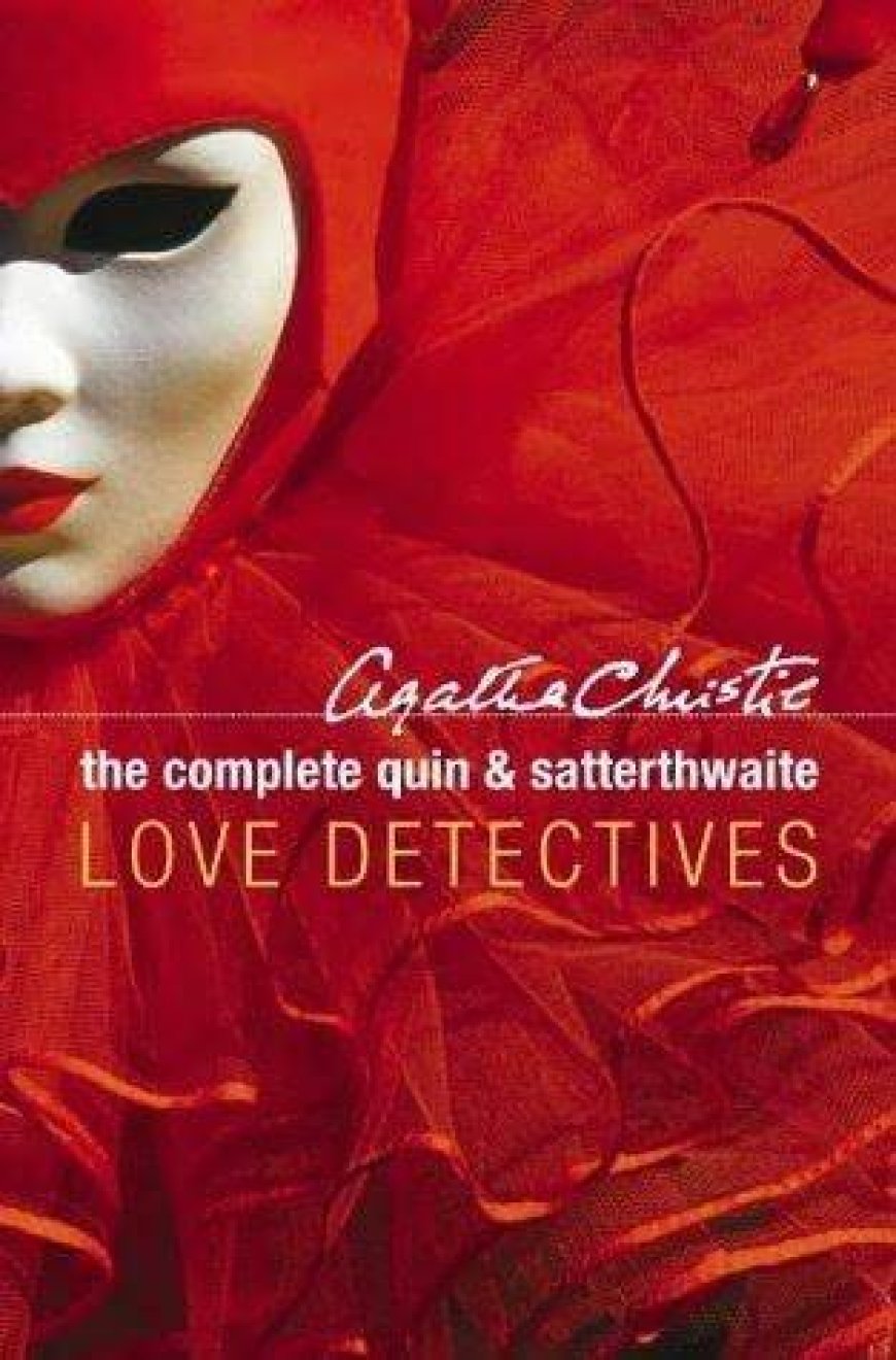 Free Download Harley Quin - The Complete Quin And Satterthwaite: Love Detectives by Agatha Christie